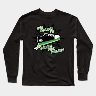 Use Heelies to Escape the Feelies Long Sleeve T-Shirt